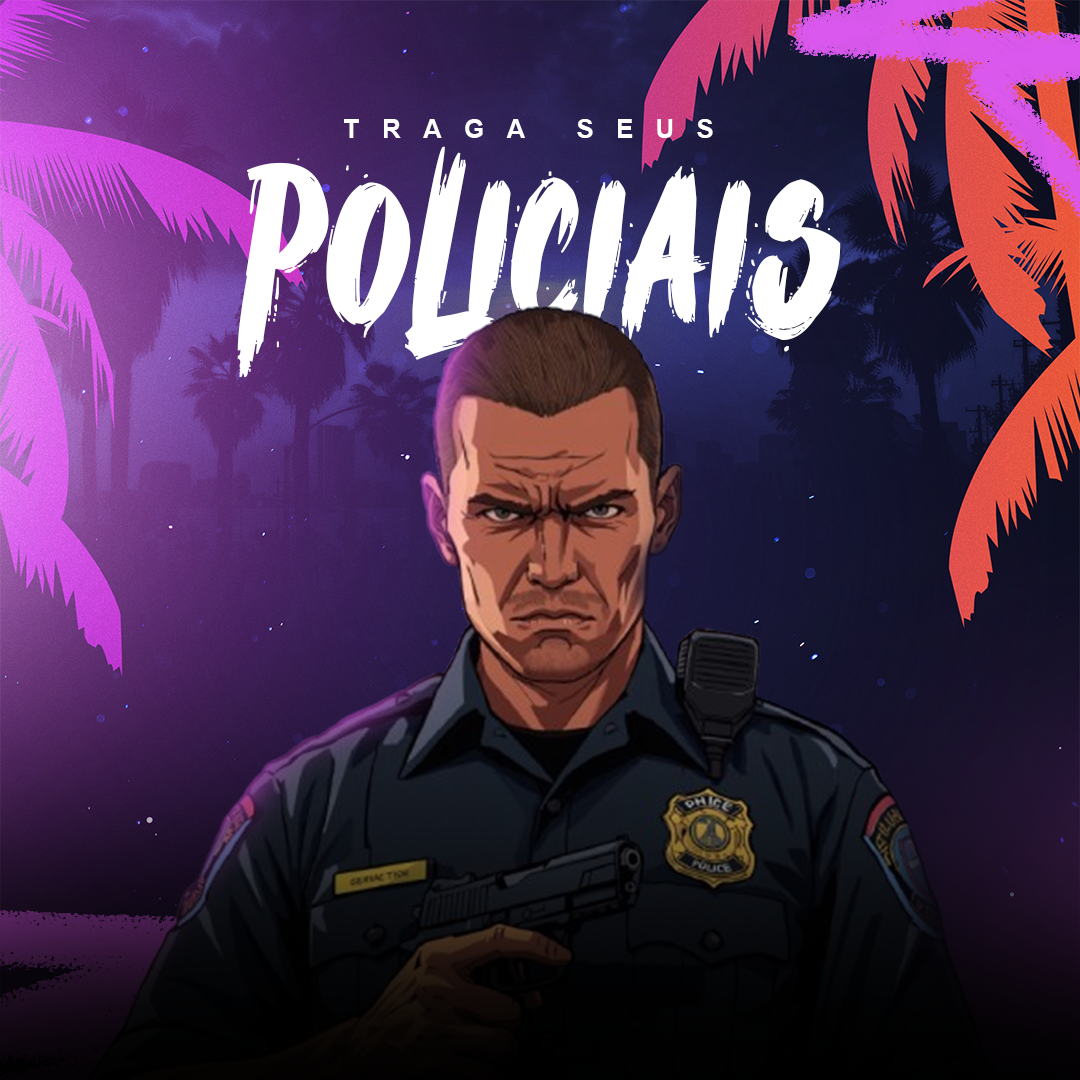 Traga seus Policiais